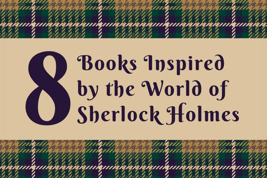 8 Books Inspired by the World of Sherlock Holmes