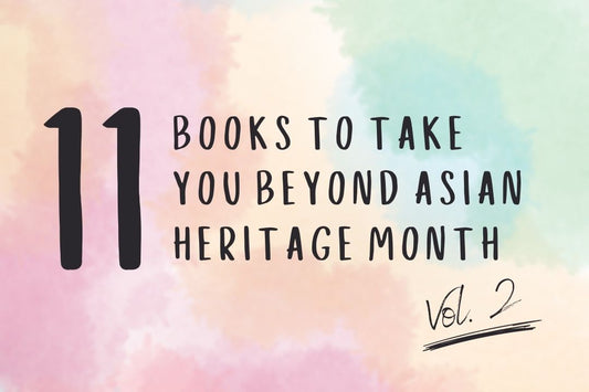 11 Books to Take You Beyond Asian Heritage Month, Vol. 2