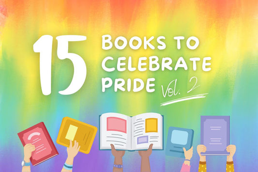15 Books to Celebrate Pride, Vol. 2